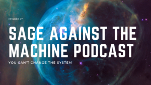 Sage Against The Machine Podcast