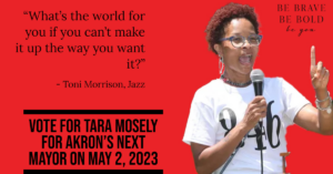 Tara Mosely for Akron Mayor - May 2, 2023